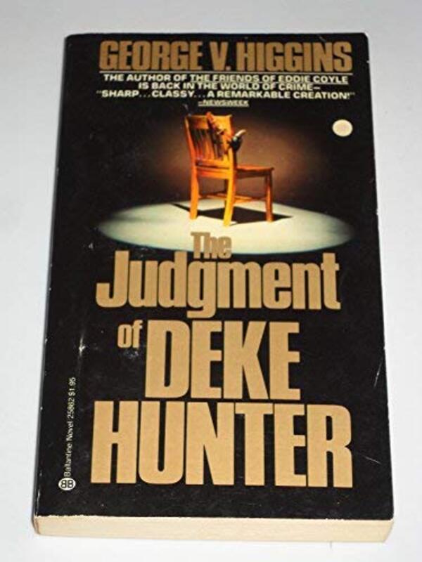 Book cover for "The Judgment of Deke Hunter" by George V Higgins