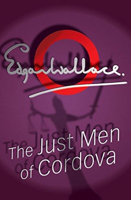 Book cover for "The Just Men of Cordova" by Edgar Wallace