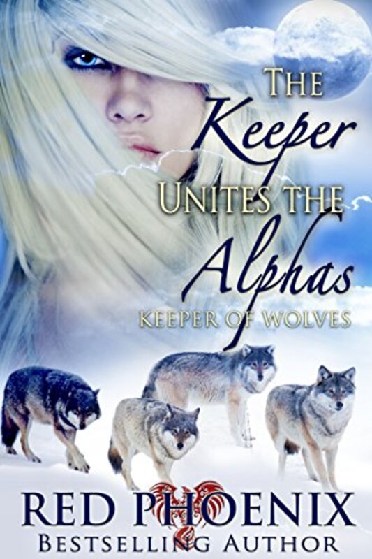 Book cover for "The Keeper Unites the Alphas" by Red Phoenix