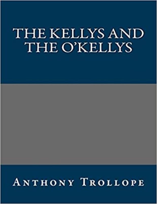 Book cover for "The Kellys and the O'Kellys" by Anthony Trollope