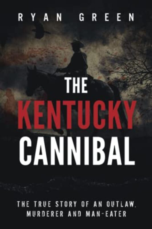 Book cover for "The Kentucky Cannibal" by Ryan Green