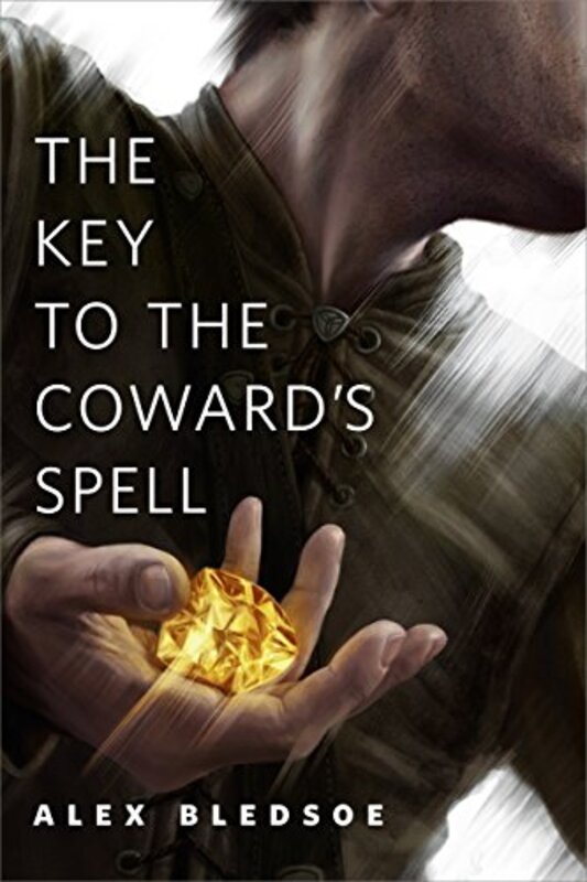 Book cover for "The Key to the Coward's Spell" by Alex Bledsoe