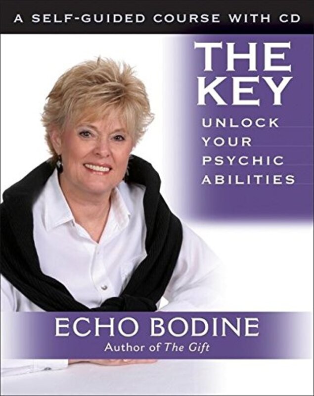 Book cover for "The Key: Unlock Your Psychic Abilities" by Echo Bodine