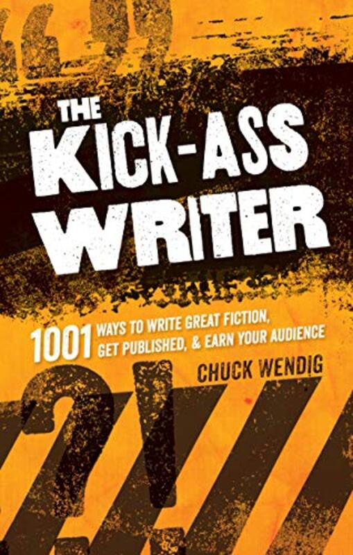 Book cover for "The Kick-Ass Writer" by Chuck Wendig