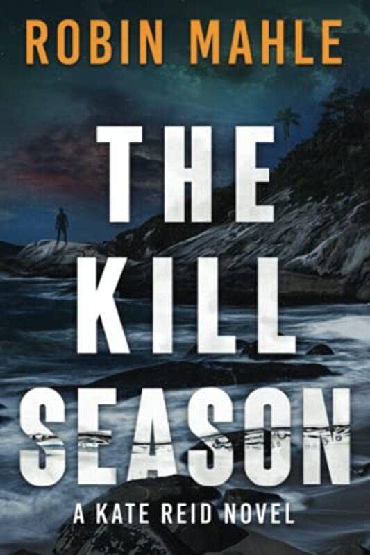 Book cover for "The Kill Season" by Robin Mahle