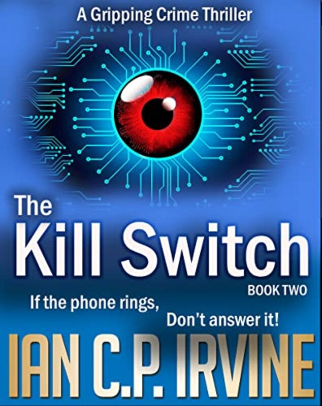 Book cover for "The Kill Switch - Book Two" by Ian CP Irvine