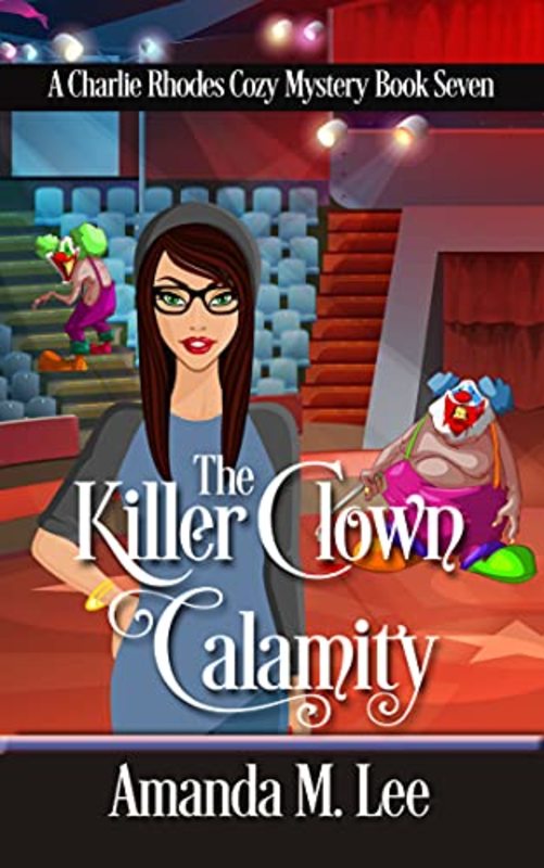Book cover for "The Killer Clown Calamity" by Amanda M Lee