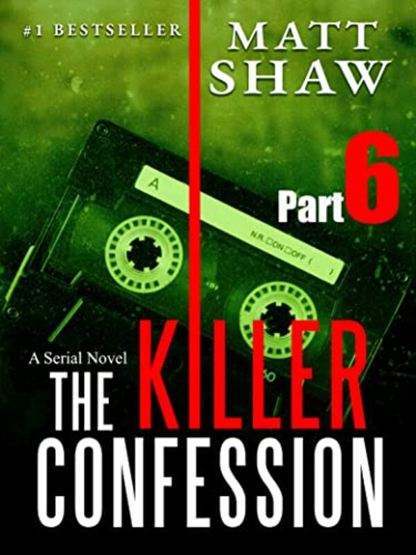 Book cover for "The Killer Confession: Part 6" by Matt Shaw