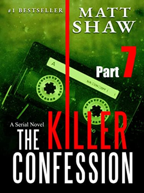 Book cover for "The Killer Confession: Part 7" by Matt Shaw