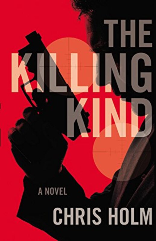 Book cover for "The Killing Kind" by Chris Holm
