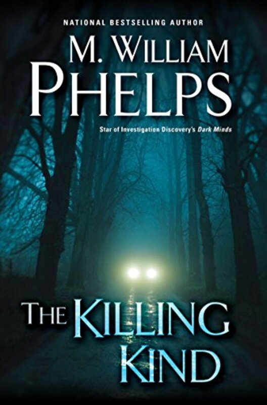 Book cover for "The Killing Kind" by M William Phelps