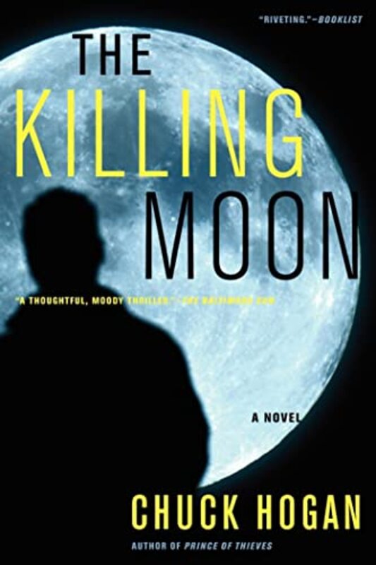 Book cover for "The Killing Moon" by Chuck Hogan