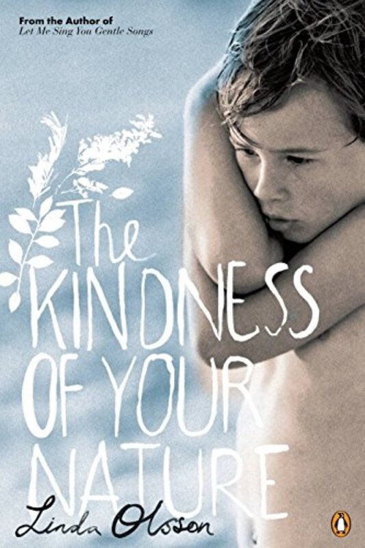 Book cover for "The Kindness of Your Nature" by Linda Olsson