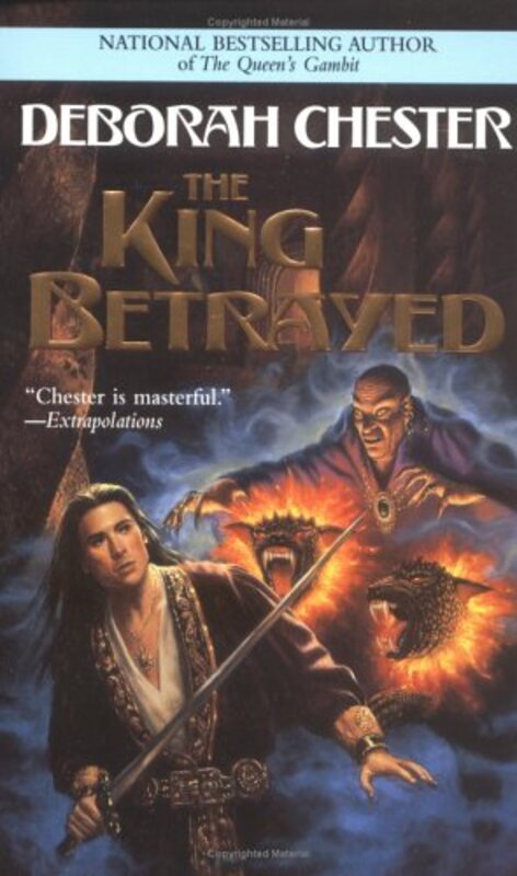 Book cover for "The King Betrayed" by Deborah Chester