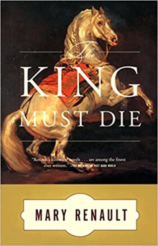Book cover for "The King Must Die" by Mary Renault