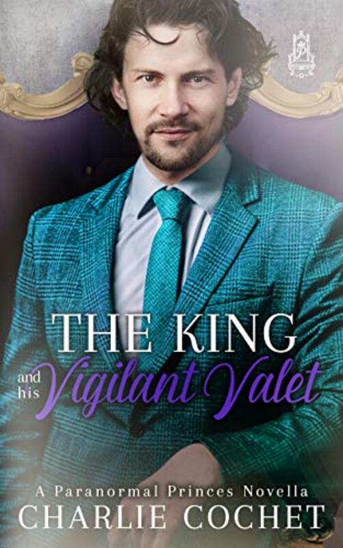 Book cover for "The King and His Vigilant Valet" by Charlie Cochet