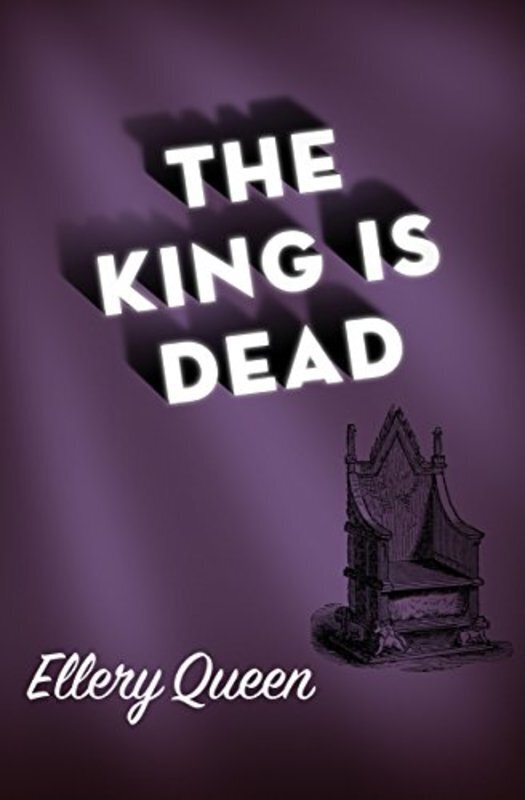 Book cover for "The King is Dead" by Ellery Queen