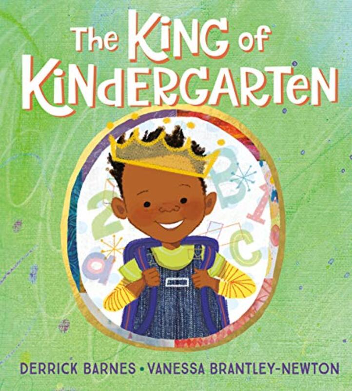 Book cover for "The King of Kindergarten" by Derrick Barnes