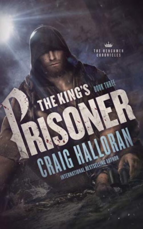 Book cover for "The King's Prisoner" by Craig Halloran