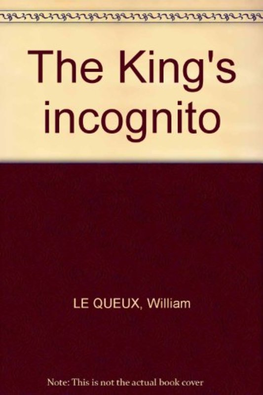 Book cover for "The King's incognito" by William Le Queux