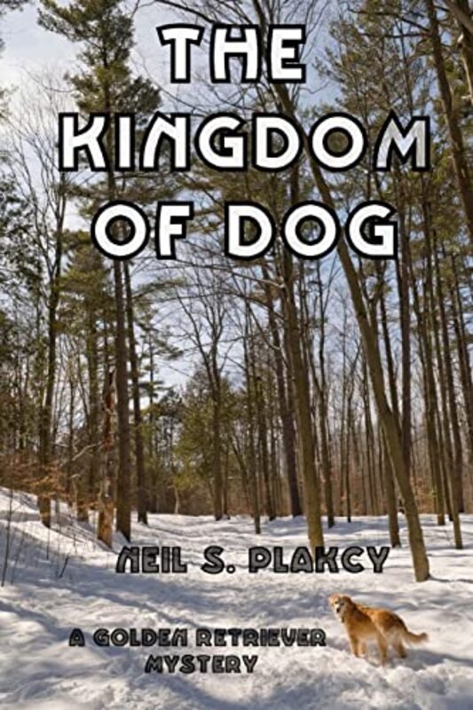Book cover for "The Kingdom of Dog" by Neil Plakcy