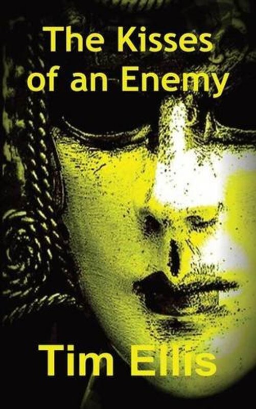 Book cover for "The Kisses of an Enemy" by Tim Ellis