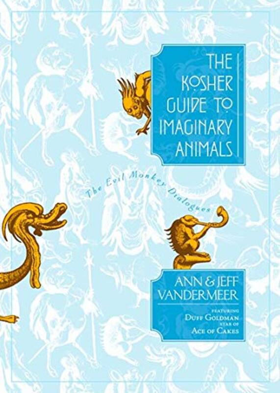 Book cover for "The Kosher Guide to Imaginary Animals" by Jeff VanderMeer