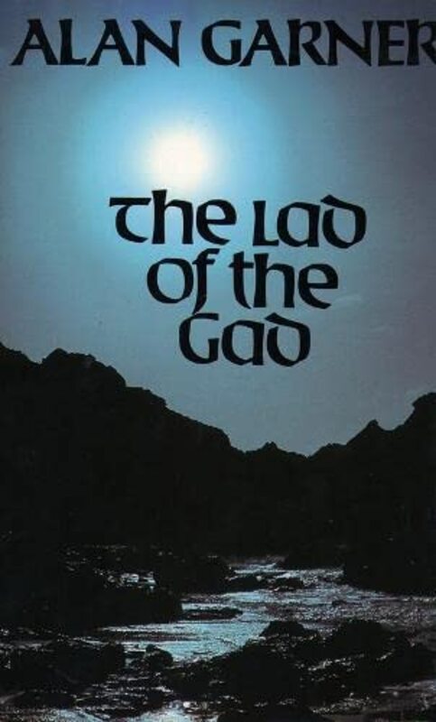 Book cover for "The Lad of the Gad" by Alan Garner