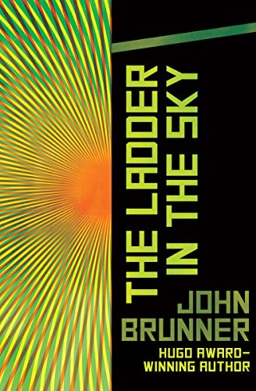 Book cover for "The Ladder in the Sky" by John Brunner