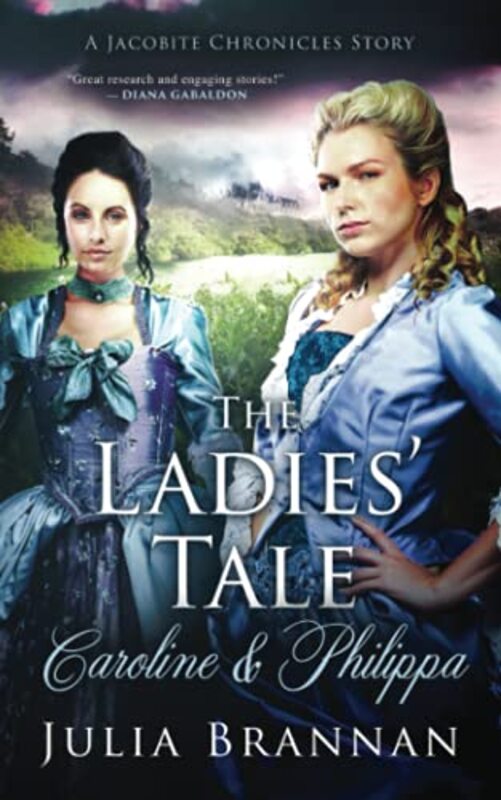 Book cover for "The Ladies' Tale: Caroline & Philippa" by Julia Brannan