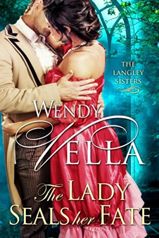 Book cover for "The Lady Seals Her Fate" by Wendy Vella