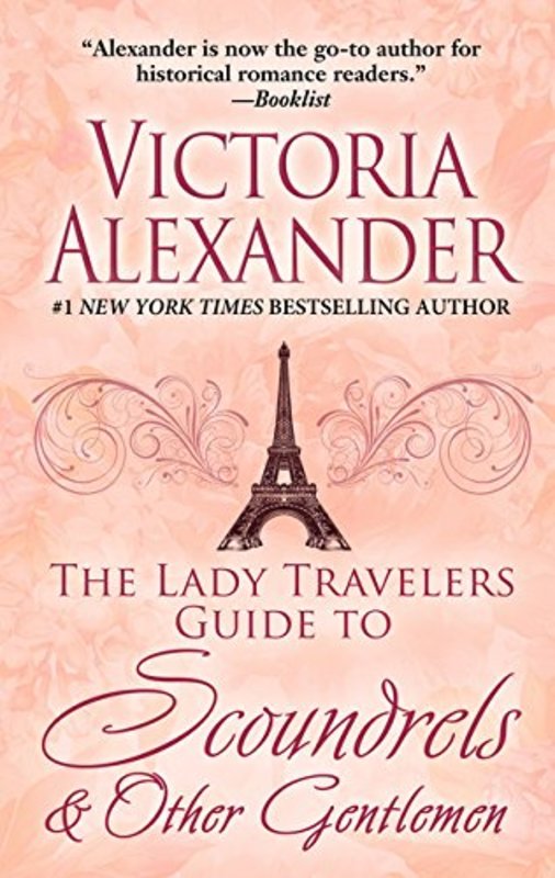 Book cover for "The Lady Travelers Guide to Scoundrels and Other Gentlemen" by Victoria Alexander