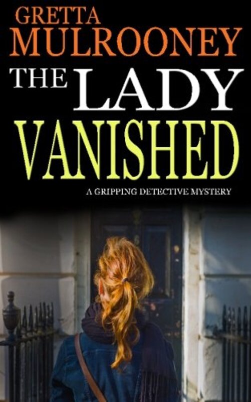 Book cover for "The Lady Vanished" by Gretta Mulrooney