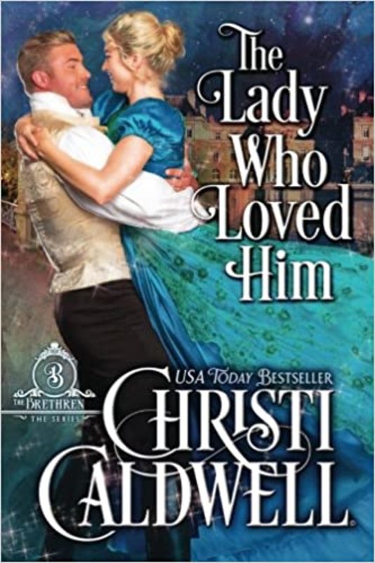 Book cover for "The Lady Who Loved Him" by Christi Caldwell