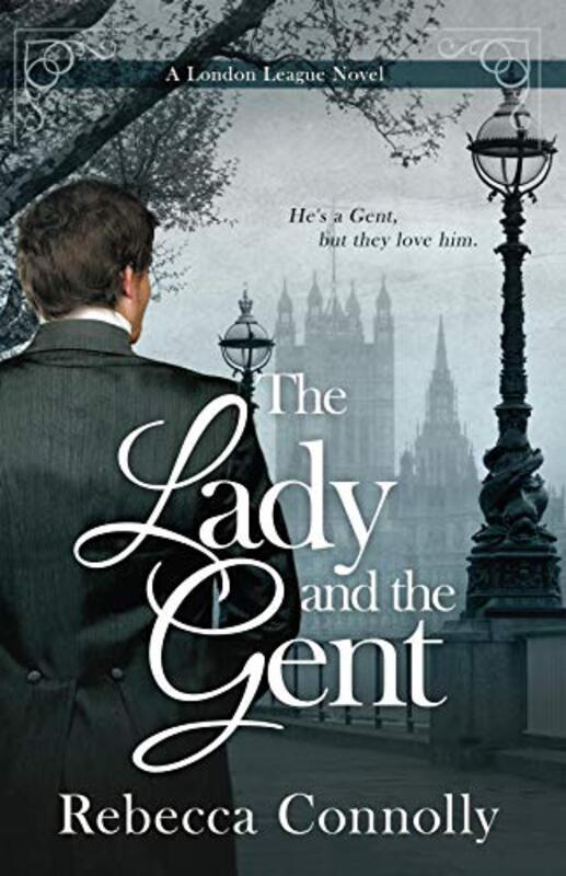 Book cover for "The Lady and the Gent" by Rebecca Connolly