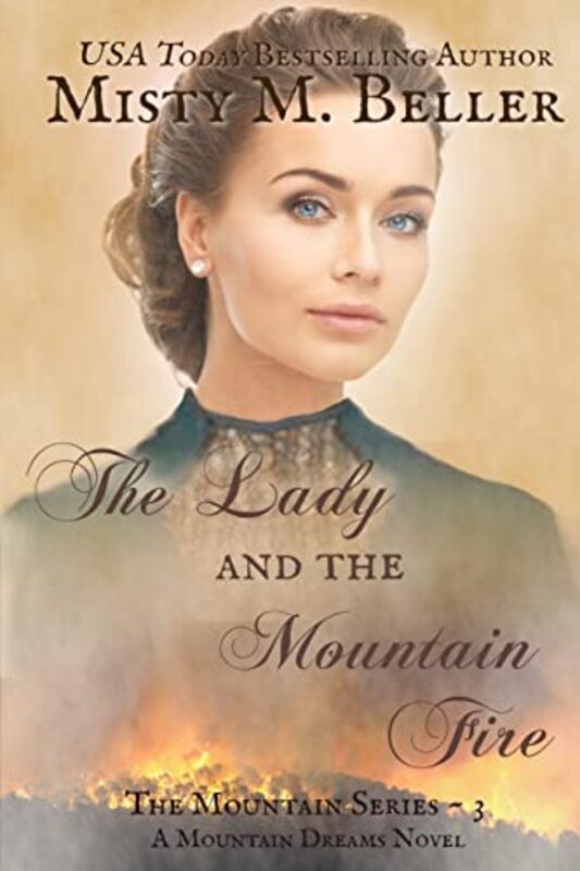 Book cover for "The Lady and the Mountain Fire" by Misty M Beller