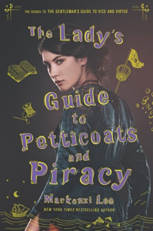 Book cover for "The Lady's Guide to Petticoats and Piracy" by MacKenzi Lee
