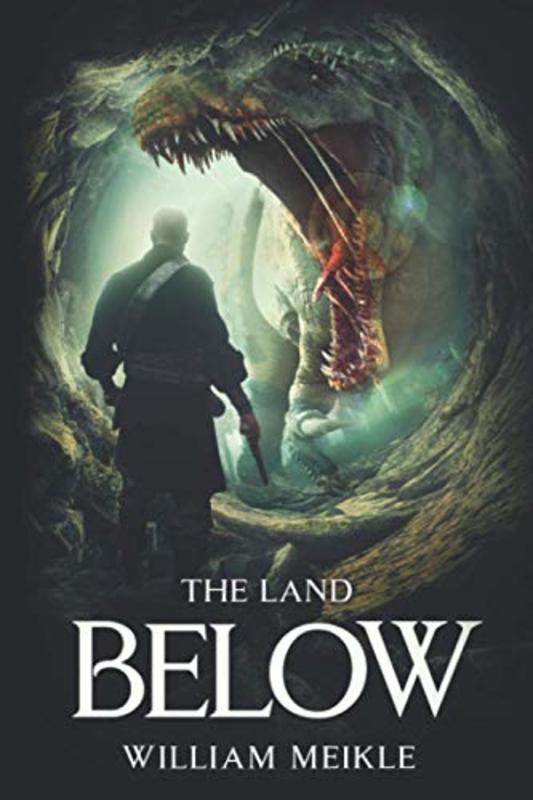 Book cover for "The Land Below" by William Meikle