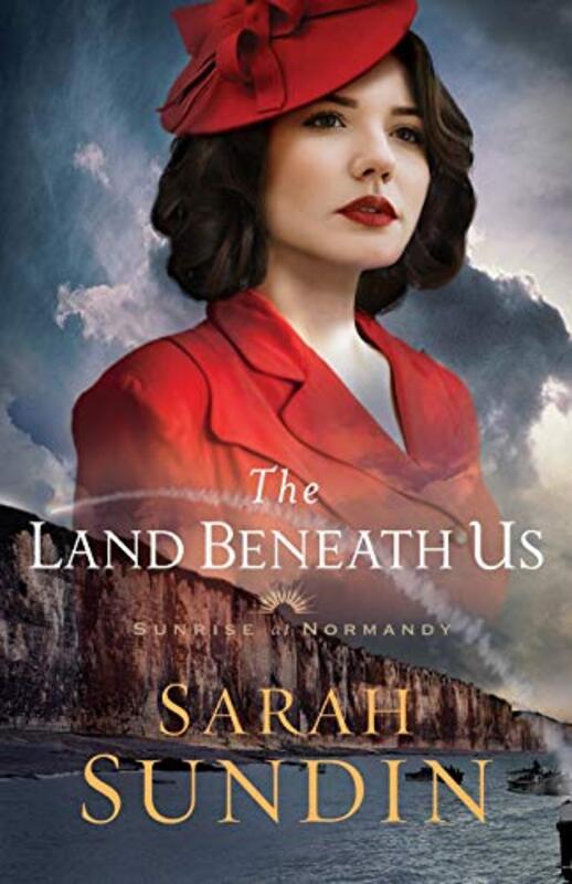 Book cover for "The Land Beneath Us" by Sarah Sundin