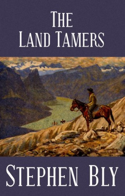 Book cover for "The Land Tamers" by Stephen Bly