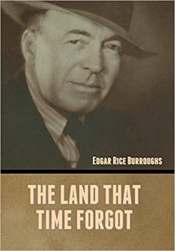 Book cover for "The Land That Time Forgot" by Edgar Rice Burroughs
