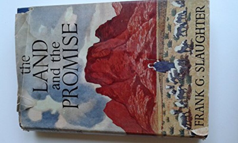 Book cover for "The Land and the Promise" by Frank G Slaughter