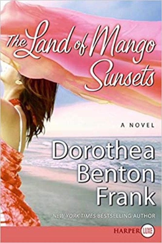 Book cover for "The Land of Mango Sunsets" by Dorothea Benton Frank