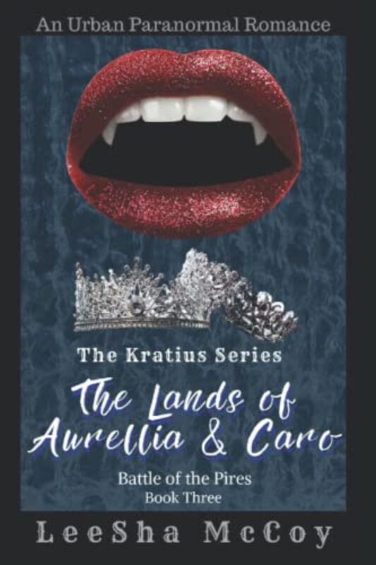 Book cover for "The Lands of Aurellia and Caro 3: Battle of the Pires: The Finale" by LeeSha McCoy
