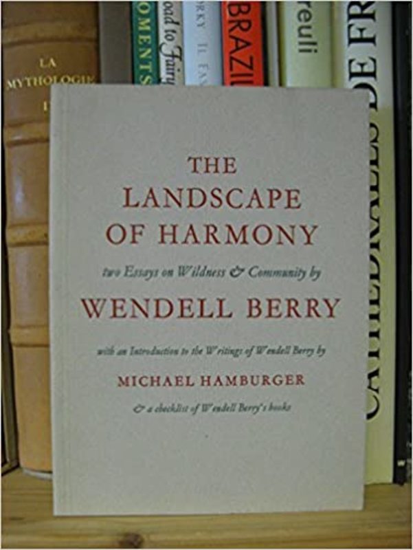 Book cover for "The Landscape Of Harmony" by Wendell Berry