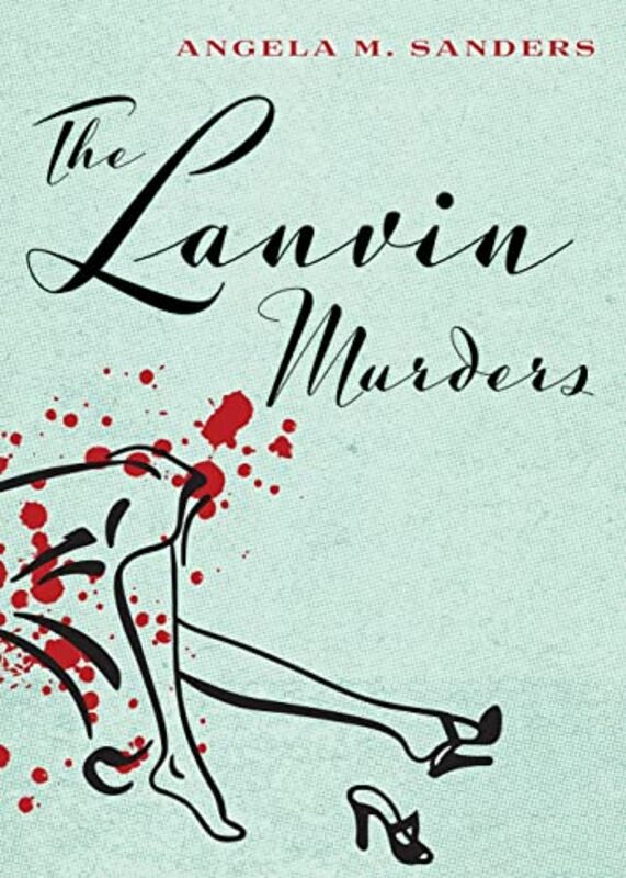 Book cover for "The Lanvin Murders" by Angela M Sanders