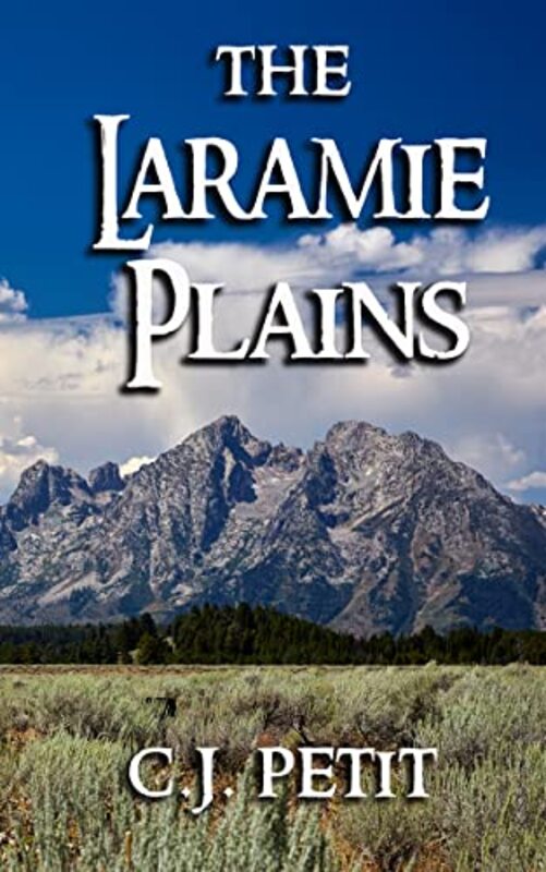 Book cover for "The Laramie Plains" by CJ Petit