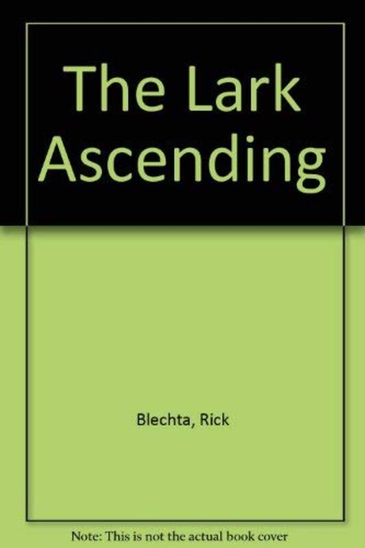 Book cover for "The Lark Ascending" by Rick Blechta
