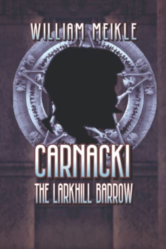 Book cover for "The Larkhill Barrow" by William Meikle