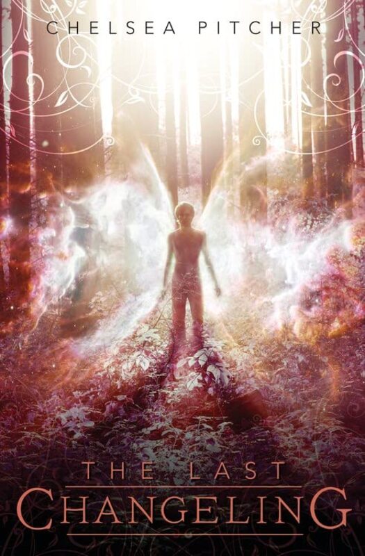 Book cover for "The Last Changeling" by Chelsea Pitcher